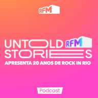 RFM - Untold Stories RFM apresenta 20 anos de Rock in Rio